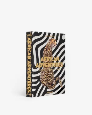 African Adventures: The Greatest Safari on Earth Assouline