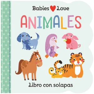 Babies Love Animales / Babies Love Animals (Spanish Edition) Cottage Door Press