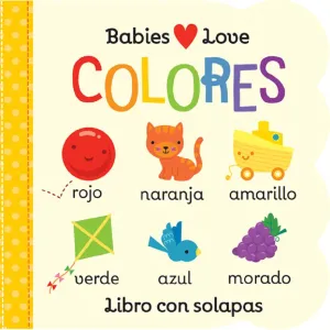 Babies Love Colores / Babies Love Colors (Spanish Edition) Cottage Door Press