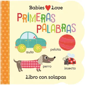 Babies Love Primeras Palabras / Babies Love First Words (Spanish Edition) Cottage Door Press