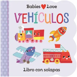 Babies Love Vehculos / Babies Love Things That Go (Spanish Edition) Cottage Door Press