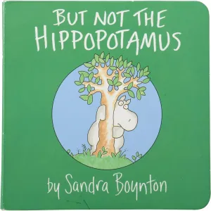 But Not the Hippopotamus Board Book by Sandra Boynton Constructive Play Things