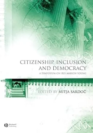 Citizenship, Inclusion and Democracy: A Symposium on Iris Marion Young: 3 Paperback