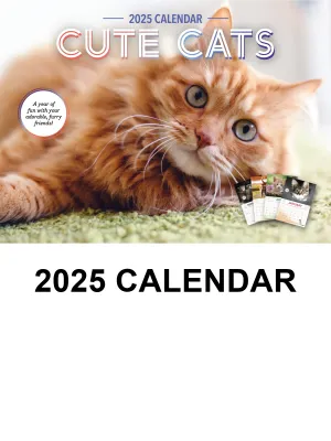 Cute Cats - 2025 Calendar: Year Of Furry Friends, Feline Facts & Trivia, Adorable Collection Of Cats & Kittens, Photos, Tips & Tricks On Caring For Pet, Unique Insights Into Your Cat's Mind & More!