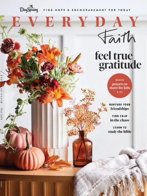 Dayspring - Everyday Faith Fall 2024: Nurture Your Friendships, Find Calm In Chaos, Learn To Study The Bible, Prayers To Share For Kids, How To Feel Gratitude, Advice For Tough Situations & More!