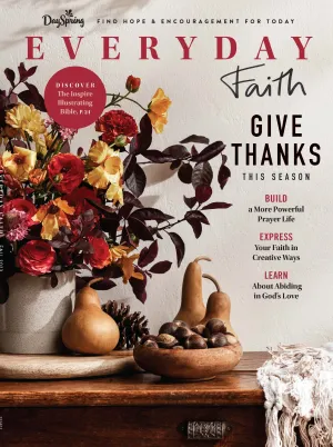 DaySpring - Everyday Faith: Give Thanks this Fall Season, Build A Powerful Prayer Life, Express Your Faith In Creative Ways, Learn About Abiding In Gods Love