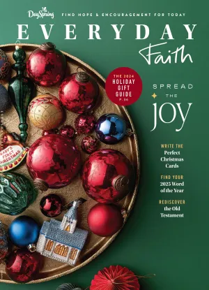 Dayspring - Everyday Faith Winter 2024: Spread Joy, Holiday Gift Guide, Write The Perfect Christmas Card, Find Your 2025 Word Of The Year, Rediscover The Old Testament & More