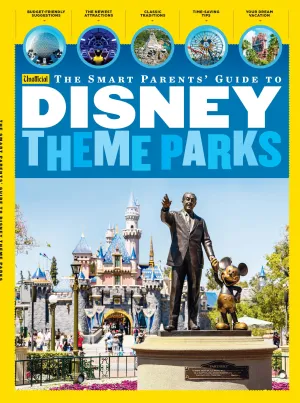Disney Theme Parks - The Unofficial Smart Parents Guide: Budget Friendly, Newest Attractions, Classic Traditions, Time-Saving Tips For Your Dream Vacation