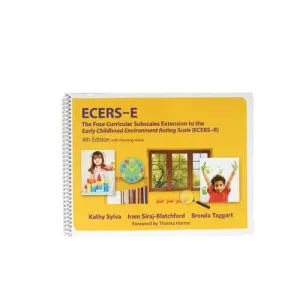 ECERS-E The Four Curricular Subscales Extension to the Early Childhood Environment Rating Scale (ECERS), 4th Edition with Planning Notes Constructive Play Things