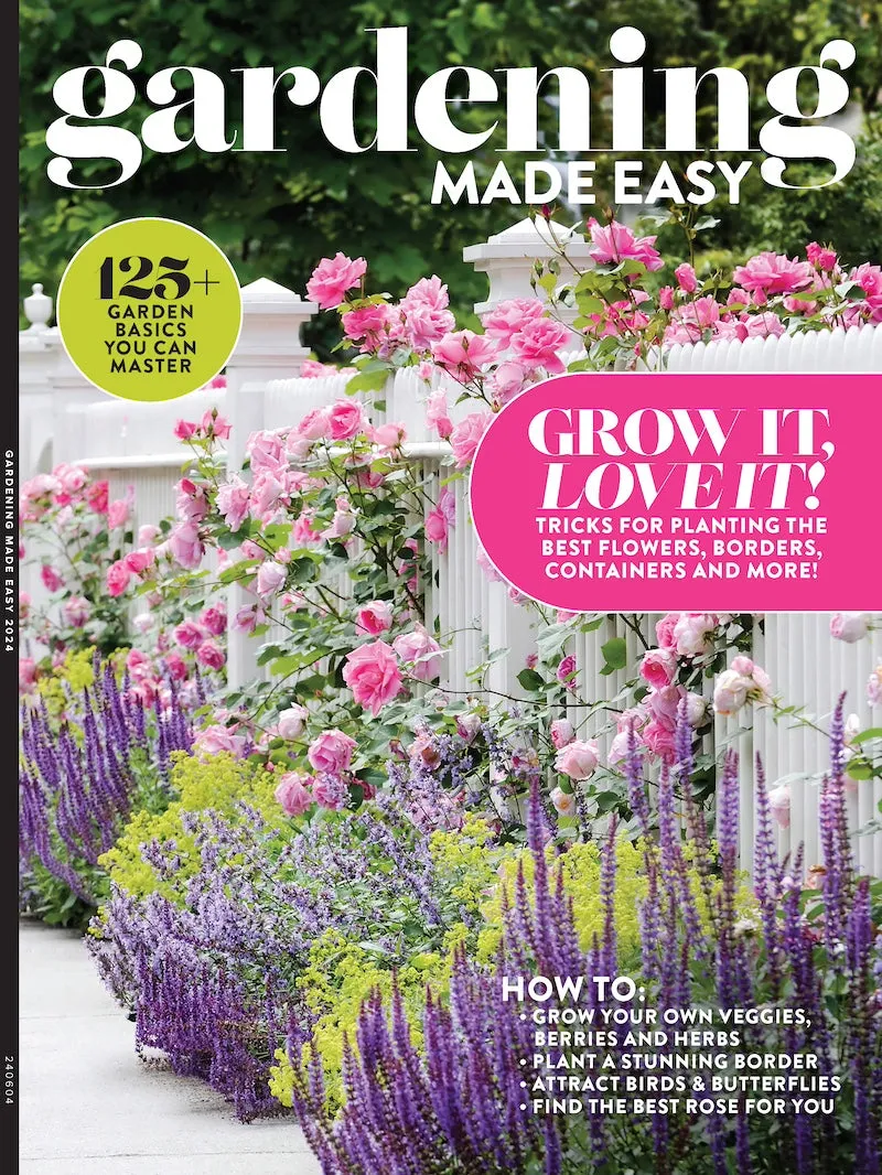 Gardening Made Easy - 125  Garden Basics, Tips For Planting Flowers, Grow Veggies, Bulbs, Herbs, Trees, Borders, Soil, Containers, Lawn Maintenance, Tools, Watering, Design, Pollinators & Rose Guide!