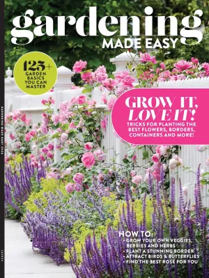 Gardening Made Easy - 125  Garden Basics, Tips For Planting Flowers, Grow Veggies, Bulbs, Herbs, Trees, Borders, Soil, Containers, Lawn Maintenance, Tools, Watering, Design, Pollinators & Rose Guide!