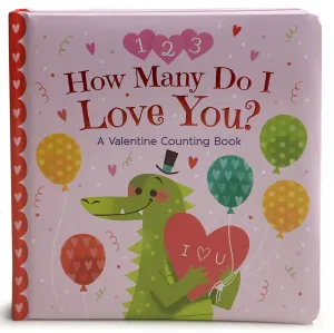 How Many Do I Love You? A Valentine Counting Book Cottage Door Press