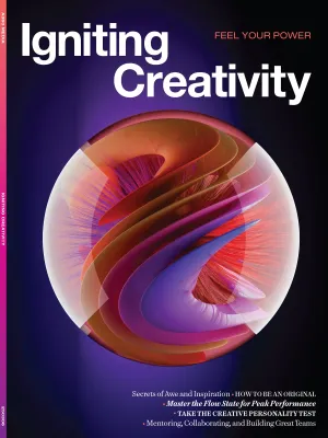 Igniting Creativity - Feel Your Power: Secrets Of Awe & Inspiration, How To Be Original, A Space Of Your Own, Peak Performance, Build Teams, Collaborate, Take A Creative Personality Test & More!