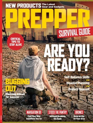 Prepper Survival Guide - Are You Ready? No. 22: Bugging Out, Critical Tips To Say Alive, Navigation 101, Stock The Pantry, Drones, Improve Fitness, Dog Attacks, First Aid Skills, New Gear & More!