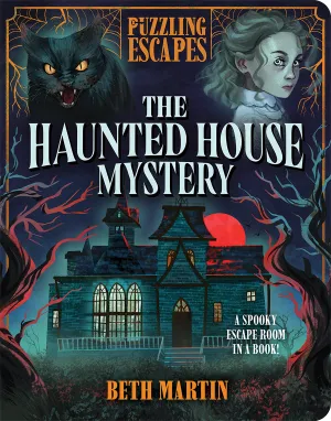 Puzzling Escapes The Haunted House Mystery Cottage Door Press