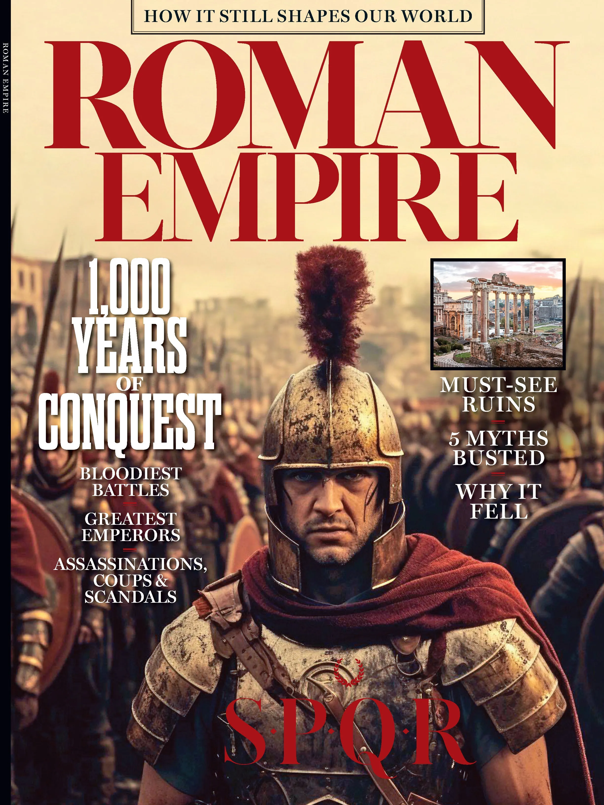 Roman Empire - 1,000 Years Of Conquest, Bloodiest Battles, Greatest Emperors, Assassinations, Coups & Scandals, Must-See Ruins, 5 Myths Busted, Why It Fell, How It Still Shapes Our World & More!