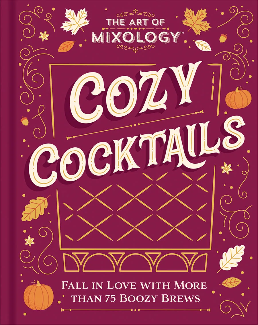 The Art of Mixology: Cozy Cocktails Cottage Door Press