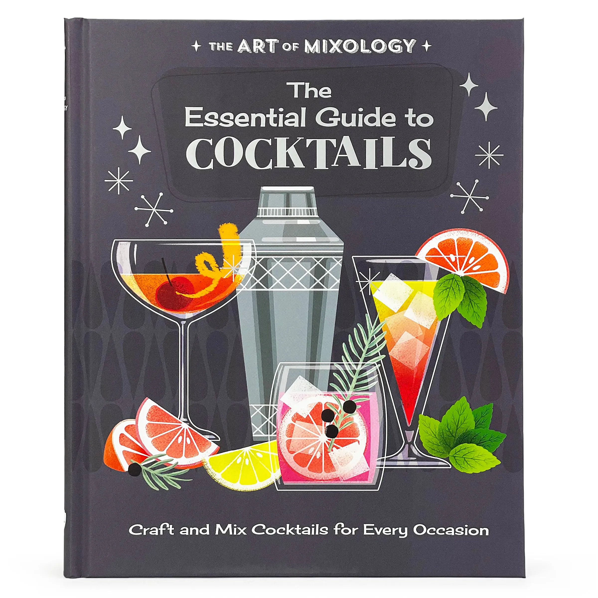 The Art of Mixology: The Essential Guide to Cocktails Cottage Door Press