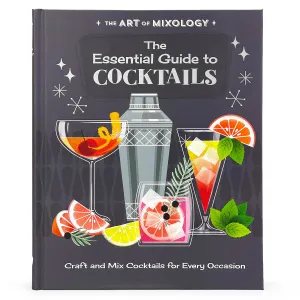 The Art of Mixology: The Essential Guide to Cocktails Cottage Door Press