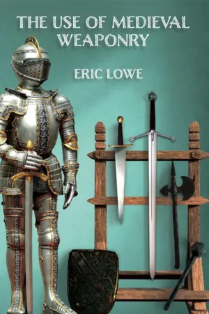 The Use of Medieval Weaponry Cleary's